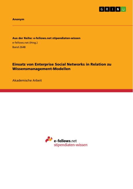 Einsatz von Enterprise Social Networks in Relation zu Wissensmanagement-Modellen - 