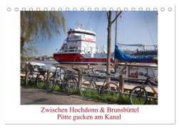 Zwischen Hochdonn & Brunsbüttel: Pötte gucken am Kanal (Tischkalender 2026 DIN A5 quer), CALVENDO Monatskalender - Eva Ola Feix