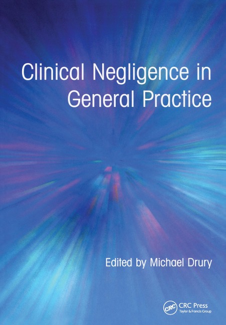 Clinical Negligence in General Practice - Michael Drury