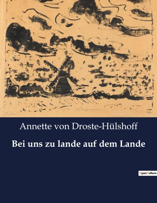 Bei uns zu lande auf dem Lande - Annette von Droste-Hülshoff