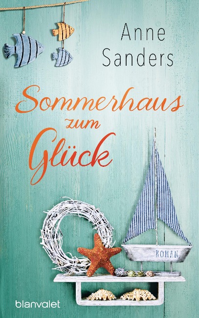 Sommerhaus zum Glück - Anne Sanders