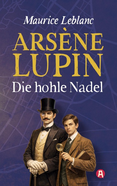 Lupin. Die hohle Nadel. Detektivroman. Maurice Leblanc - Maurice Leblanc