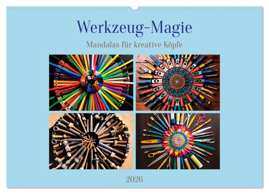 Werkzeug-Magie (Wandkalender 2026 DIN A2 quer), CALVENDO Monatskalender - Sabine Heiland