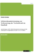 Cover-Bild zum Titel 'Selbstwirksamkeitstraining zur Verbesserung des 7m-Strafwurfs im Handball' von 'Patrick Schulze'