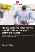 Cover-Bild zum Titel 'Quels sont les rôles et les significations du sport pour les jeunes ?' von 'Parmjit Dalia'