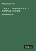 Cover-Bild zum Titel 'Leben und Tod Königs Richard des zweiten; Ein Trauerspiel' von 'William Shakespeare'