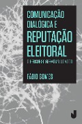 Cover-Bild zum Titel 'Comunicação dialógica e reputação eleitoral' von 'Fábio Gomes'