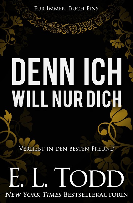 Denn ich will nur dich (Für Immer, #1) - E. L. Todd
