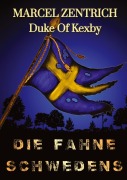 DIE FAHNE SCHWEDENS - Duke Of Kexby Zentrich