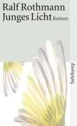 Cover-Bild zum Titel 'Junges Licht' von 'Ralf Rothmann'