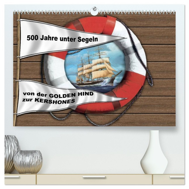 500 Jahre unter Segeln - von der GOLDEN HIND zur KERSHONES (hochwertiger Premium Wandkalender 2026 DIN A2 quer), Kunstdruck in Hochglanz - Hans-Stefan Hudak