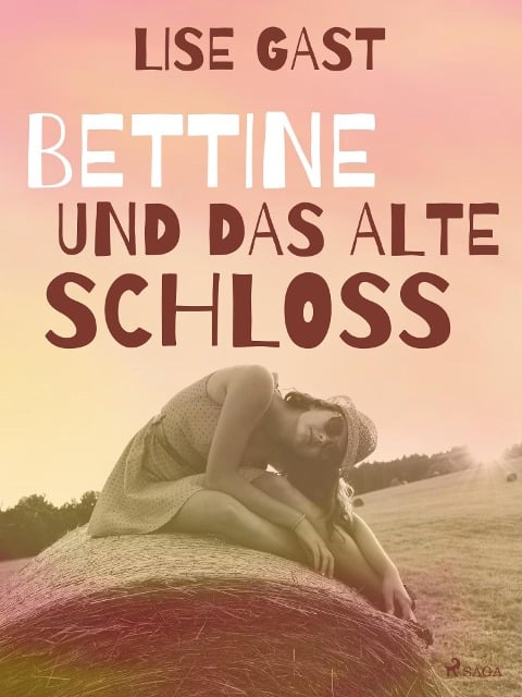 Bettine und das alte Schloss - Lise Gast
