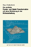 Cover-Bild zum Titel 'Die endliche Fourier- und Walsh-Transformation mit einer Einführung in die Bildverarbeitung' von 'Klaus Niederdrenk'