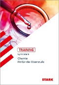 STARK Training Gymnasium - Chemie - Fit für die Oberstufe - Katrin Kutzi, Jürgen Rojacher, Harald Steinhofer
