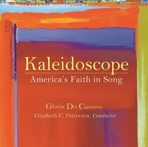 Kaleidoscope: America's Faith in Song - 