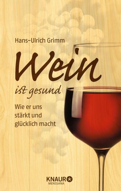 Wein ist gesund - Hans-Ulrich Grimm