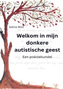 Cover-Bild zum Titel 'Welkom in mijn donkere autistische geest' von 'Selina Wild'