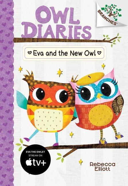 Eva and the New Owl: A Branches Book (Owl Diaries #4) - Rebecca Elliott