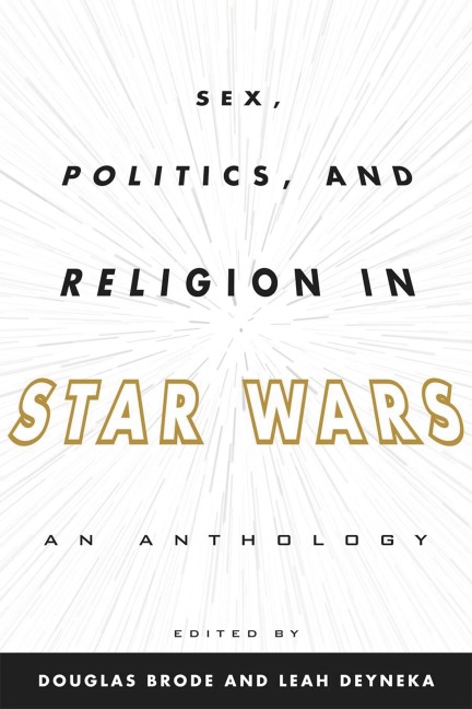 Sex, Politics, and Religion in Star Wars - 