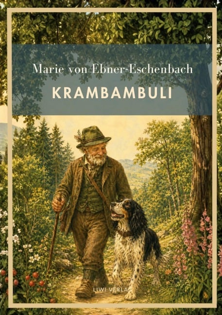 Marie von Ebner-Eschenbach: Krambambuli. Vollständige Neuausgabe - Marie Von Ebner-Eschenbach