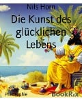 Die Kunst des glücklichen Lebens - Nils Horn