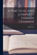 A Practical and Complete German Grammar - Adolf Douai