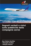 Cover-Bild zum Titel 'Segnali verbali e visivi sulla pubblicità delle compagnie aeree' von 'Ayu Satya Kartika, I Nengah Sudipa, I Wayan Resen'
