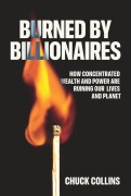 Cover-Bild zum Titel 'Burned by Billionaires' von 'Chuck Collins'