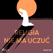 Cover-Bild zum Titel 'Religia nie ma uczu¿' von 'Marcin Holdenmajer'