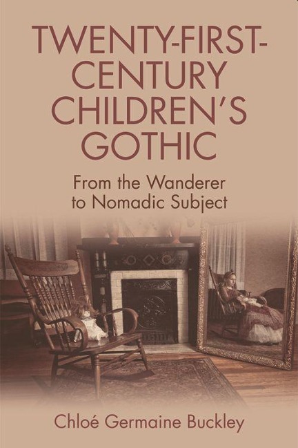 Twenty-First-Century Children's Gothic - Chloé Germaine Buckley