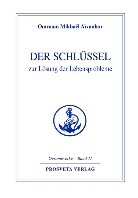 Der Schlüssel zur Lösung der Lebensprobleme - Omraam Mikhaël Aïvanhov
