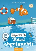 Cover-Bild zum Titel 'Tiergeister AG - Total abgetaucht! (Tiergeister AG 4)' von 'Barbara Iland-Olschewski'