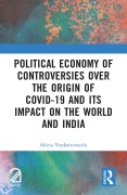 Cover-Bild zum Titel 'Political Economy of Controversies Over the Origin of Covid-19 and Its Impact on the World and India' von 'Akina Venkateswarlu'