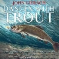 Dances with Trout - John Gierach