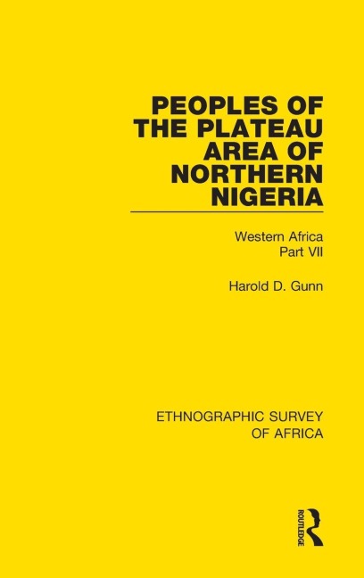 Peoples of the Plateau Area of Northern Nigeria - Harold D. Gunn