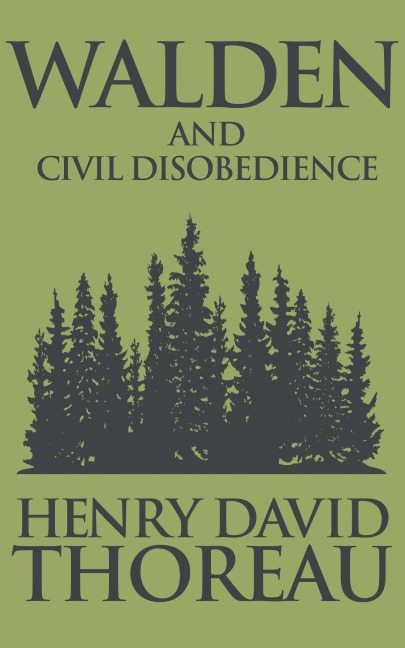 Walden and Civil Disobedience - Henry David Thoreau