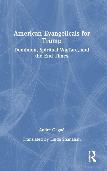 American Evangelicals for Trump - André Gagné