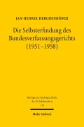 Cover-Bild zum Titel 'Die Selbsterfindung des Bundesverfassungsgerichts (1951-1958)' von 'Jan-Henrik Herchenröder'