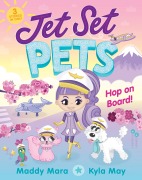 Cover-Bild zum Titel 'Hop on Board! (Jet Set Pets, #2)' von 'Maddy Mara'