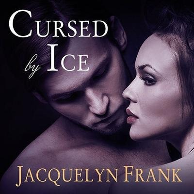 Cursed by Ice Lib/E: The Immortal Brothers - Jacquelyn Frank