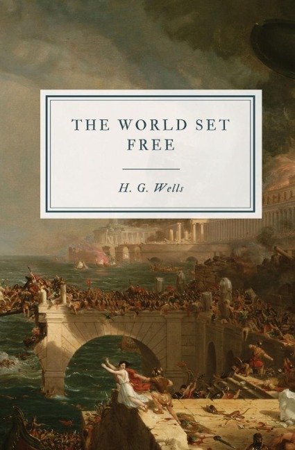 The World Set Free - H. G. Wells