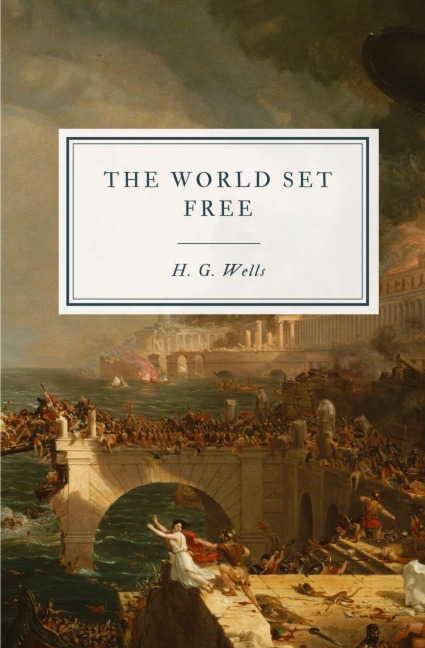 The World Set Free - H. G. Wells