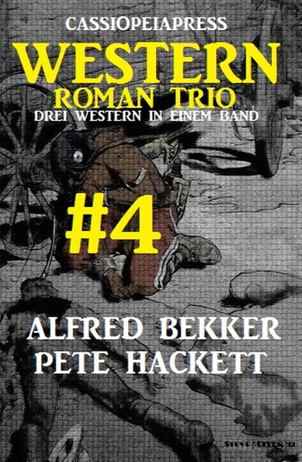 Cassiopeiapress Western Roman Trio #4 - Alfred Bekker, Pete Hackett