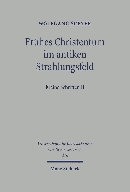 Frühes Christentum im antiken Strahlungsfeld - Wolfgang Speyer