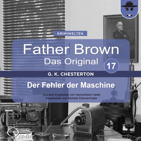 Father Brown 17 - Der Fehler der Maschine (Das Original) - Gilbert Keith Chesterton, Hanswilhelm Haefs