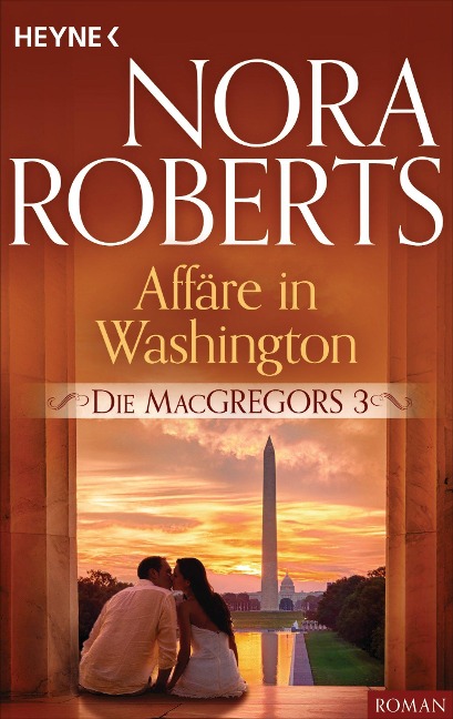 Die MacGregors 3. Affäre in Washington - Nora Roberts