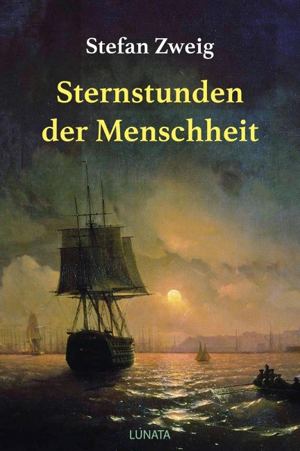 Sternstunden der Menschheit - Stefan Zweig