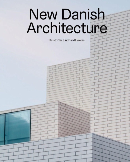 New Danish Architecture - Kristoffer Lindhardt Weiss