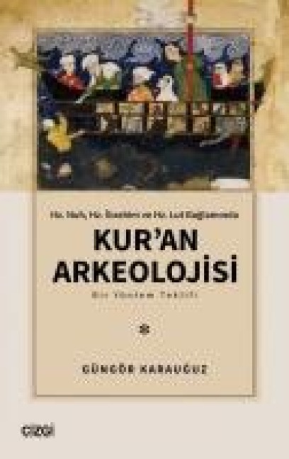 Kuran Arkeolojisi - Bir Yöntem Teklifi - Güngör Karauguz