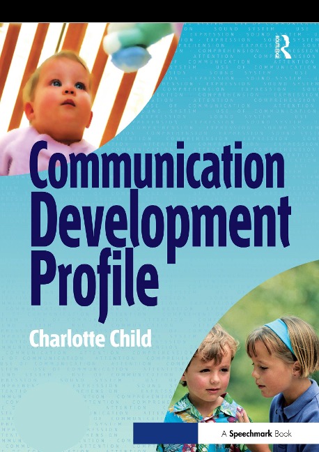 Communication Development Profile - Charlotte Child